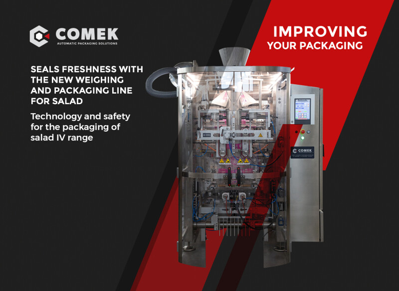 Seals freshness with the New Comek Weighing and Packaging Line for Salad